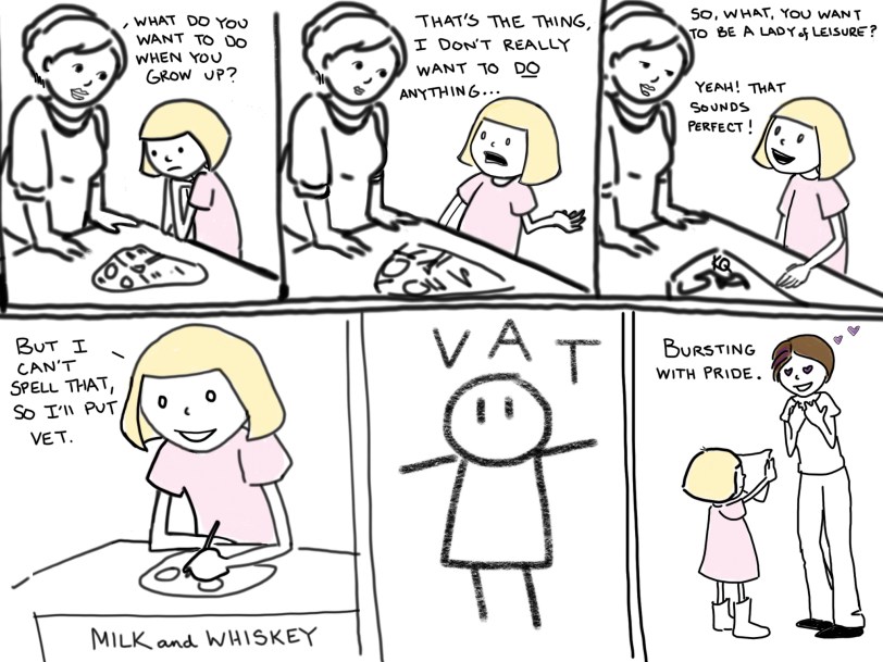 She takes after her father, that one.